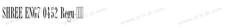 SHREE ENG7 0452 Regu字体转换